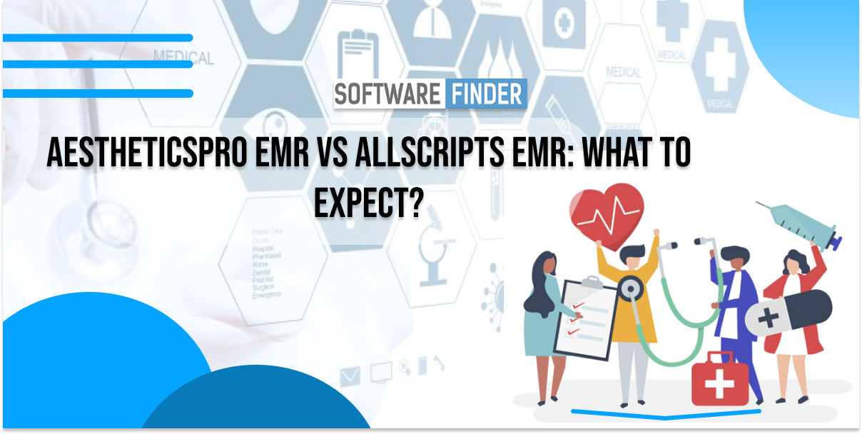 AestheticsPro EMR vs Allscripts EMR: What to Expect?